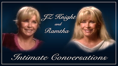 Intimate Conversations with JZ Knight and Ramtha.