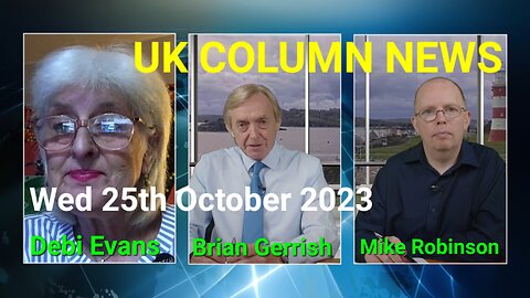 UK Column News - Wednesday 25th October 2023.