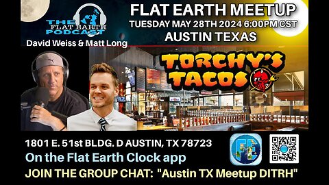 [upcoming] Flat Earth meetup Austin Texas May 28th, 2024 with David Weiss & Matt Long ✅