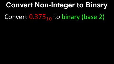 Convert Non-Integer to Binary - Discrete Mathematics