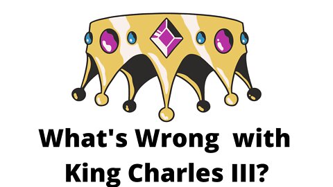 What's Wrong with King Charles III?