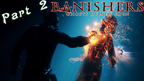 👻Banishers: Ghosts of New Eden 👻 Story Driven Action-RPG || Hard Difficulty || Part 2 ||