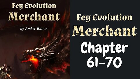 Fey Evolution Merchant Novel Chapter 61-70 | Audiobook