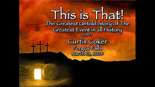 This is That! Part 1, Curtis Coker, Fergus Falls, March 23, 2024