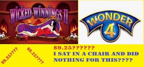 $9.25 win on Wicked Winnings II Wonder 4 at Bally's Casino in Black Hawk, Colorado