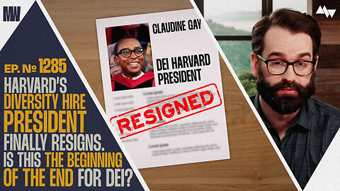 Harvard's Diversity Hire President Resigns. Is This The Beginning Of The End For DEI? | Ep. 1285