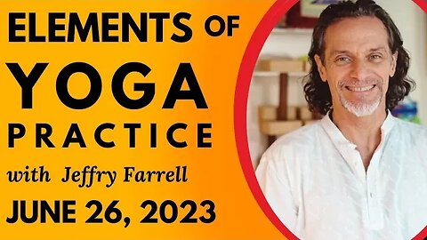 Elements of Yoga Practice // 6-26-2023