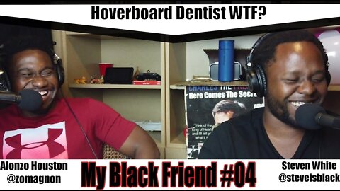 Hoverboard Dentist Goes To Jail Forever and New Gender Reveal Ideas | My Black Friend Podcast #04