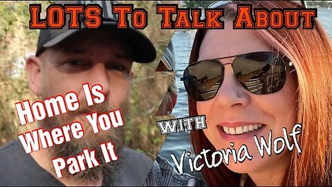 LOTS To Talk About with Victoria Wolf #RV #rvlife #rvliving #nomad
