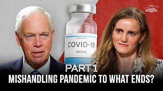 🔥Sen. Ron Johnson: Mishandling Pandemic to What Ends? - Part 1