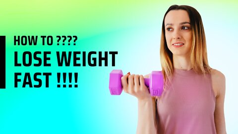 How to lose weight fast????