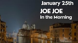 Joe Joe in the Morning January 26th