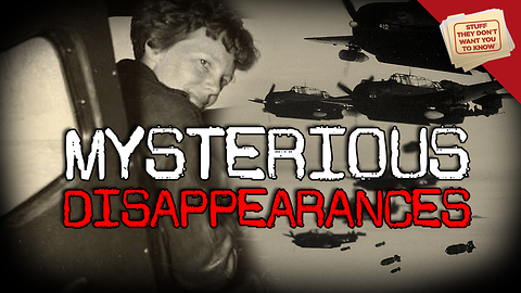 Stuff They Don't Want You to Know: Mysterious Disappearances