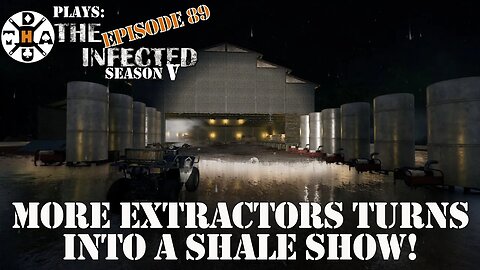 More Extractors Turns Into A Shale Show! No Idea What's Happening! The Infected Gameplay S5EP89