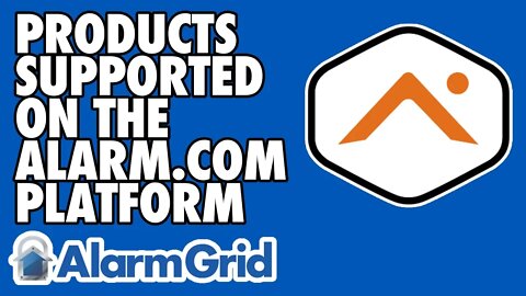 Products Supported on the Alarm.com Platform