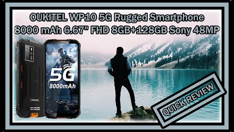 OUKITEL WP10 5G Rugged Smartphone 8000 mAh 18W Fast Charging 6.67" 8GB+128GB Sony 48MP QUICK REVIEW