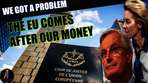 Desperate Money Hungry EU Takes Legal Action Against The UK