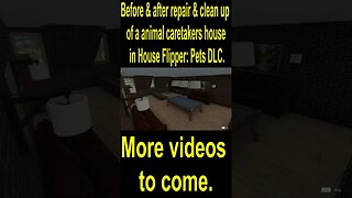 Before & after repair & clean up of a animal caretakers house in House Flipper: Pets DLC