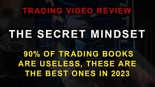 TRADING VIDEO REVIEW: The secret mindset 90% of Trading Books Are Useless