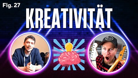 Kreativität: Wer sie hat & wie man sie wecken kann | Kopflastig #Podcast Folge 27