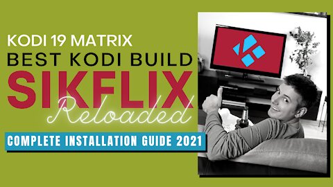 INSTALL THE BEST KODI 19 BUILD (SIKFLIX RELOADED) - 2023 GUIDE