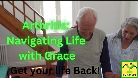 Arthritis: Navigating Life with Grace - Arthriticare