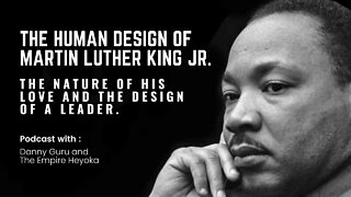 The human design of Martin Luther King Jr.