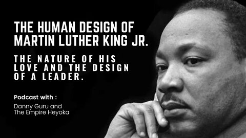 The human design of Martin Luther King Jr.