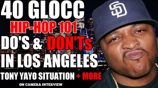 40 Glocc Interview: Talks Tony Yayo, Set Up Women, Do' & Dont's In Los Angeles Plus More