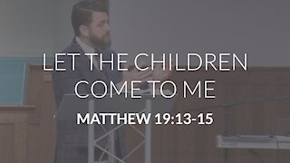 Let the Children Come to Me (Matthew 19:13-15)