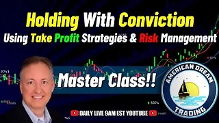 Turning Strategies Into Success - Holding With Conviction, Take Profit Strategies & Risk Management
