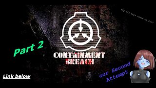 Not again... | SCP Containment Breach | Attempt 2 - Part 2