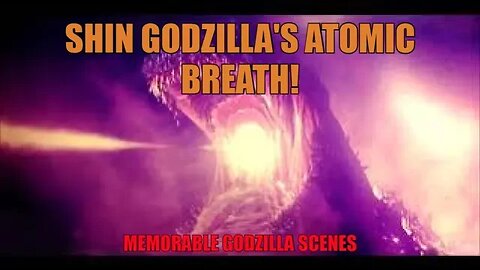Shin Godzilla (2016): "Godzilla's Atomic Breath!" (Memorable Scenes) - Narrated by John H Shelton