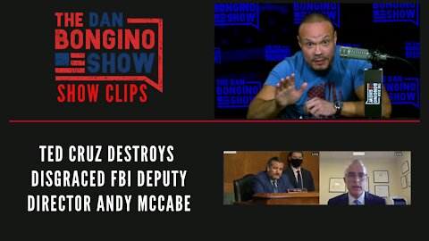 Ted Cruz destroys disgraced FBI Deputy Director Andy McCabe - Dan Bongino Show Clips