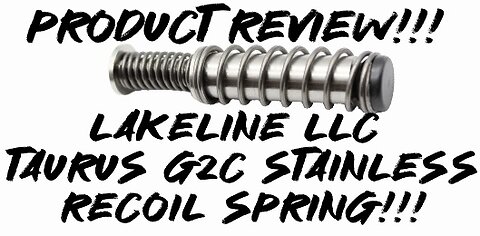 Product Review: Lakeline LLC stainless steel recoil spring and guide rod for the G2C!!!