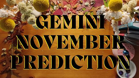GEMINI November 2022 Tarot Prediction (Sun/Moon/Rising)