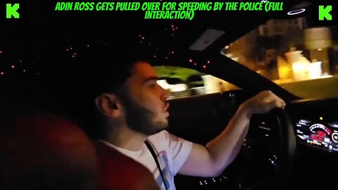 ADIN ROSS GETS PULLED OVER BY THE POLICE FOR SPEEDING (FULL INTERACTION)
