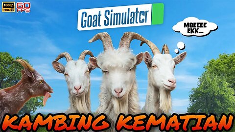 Kambing bukan sembarang kambing | Goat Simulator