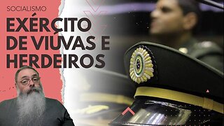 EXÉRCITO gasta mais com PENSÕES para VIÚVAS e HERDEIROS do que com SOLDOS para SOLDADOS no BRASIL