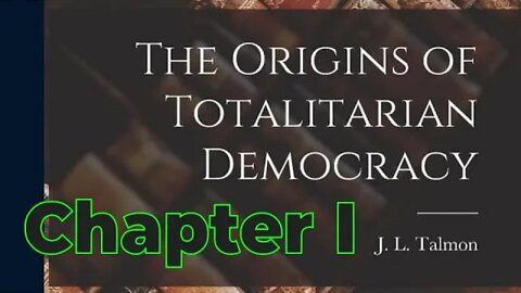 The Origins of Totalitarian Democracy – J.L. Talmon – Chapter I – Natural Order: The Postulate