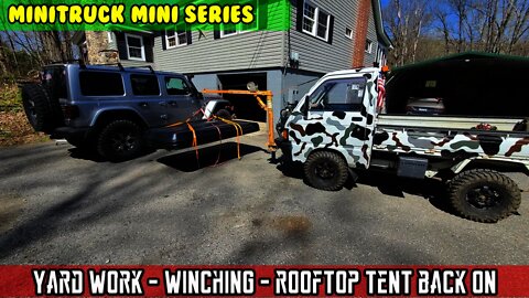Mini-Truck (SE04 E14) Yard and trail clean-up, winching and rooftop tent back on (Rubicon)