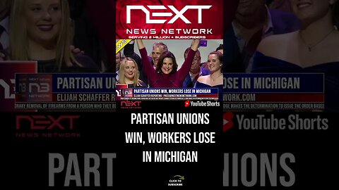 Partisan Unions Win, Workers Lose in Michigan #shorts