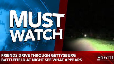 Friends Drive Through Gettysburg Battlefield At Night See What Appears