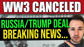 BREAKING: Russia to END WAR with Trump Deal (WW3 CANCELED)