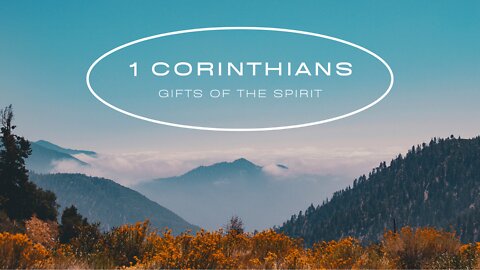 1 Corinthians: The Gifts of the Spirit