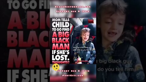 White mom instructs her son to find a black man for help and NOT another white person !