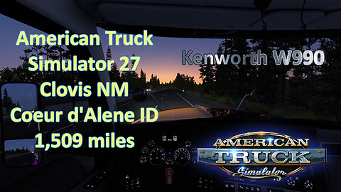 American Truck Simulator 26, Clovis NM, Coeur d'Alene ID, 1,509 miles