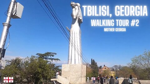 Tbilisi Tour #2 🇬🇪| Mother Georgia Walk Tour