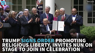 Trump Signs Order Promoting Religious Liberty, Invites Nun On Stage To Join In Celebration