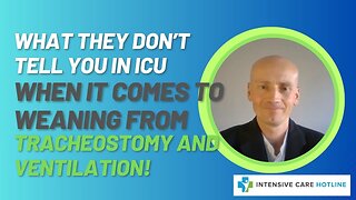What they don’t tell you in ICU when it comes to weaning from tracheostomy and ventilation!